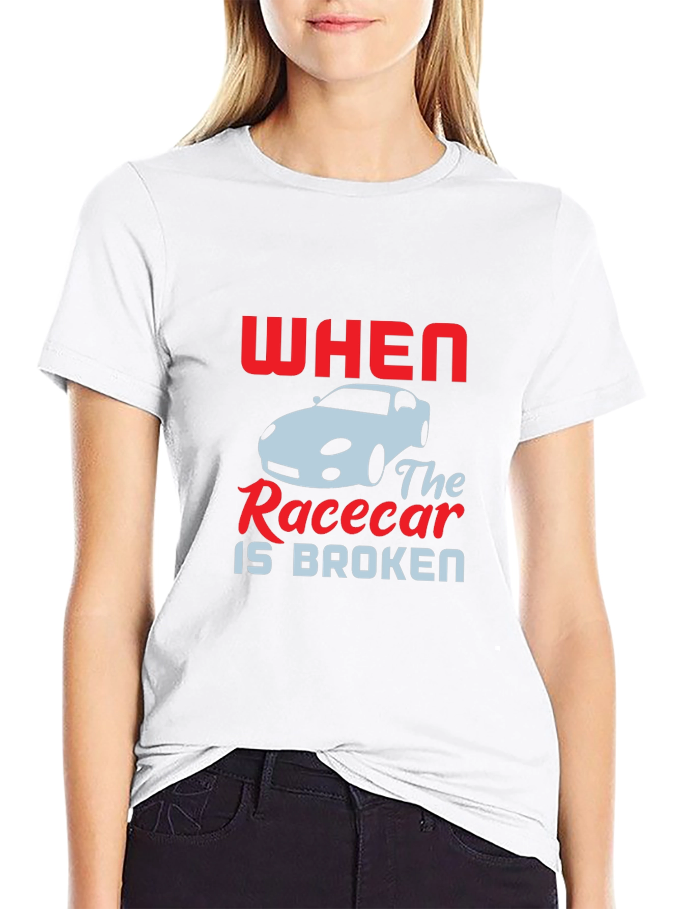 When The Racecar is Broken T-Shirt