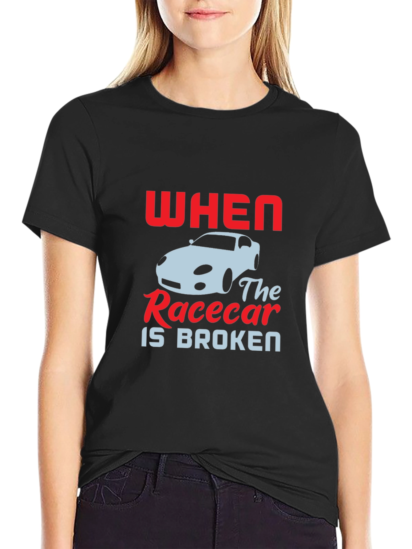 When The Racecar is Broken T-Shirt
