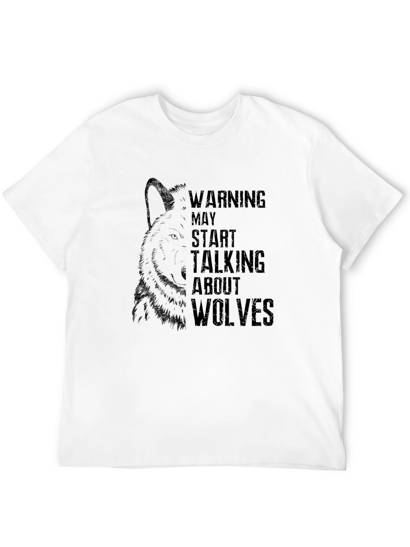Wolf Graphic T-Shirt - Warning May Start Talking About Wolves