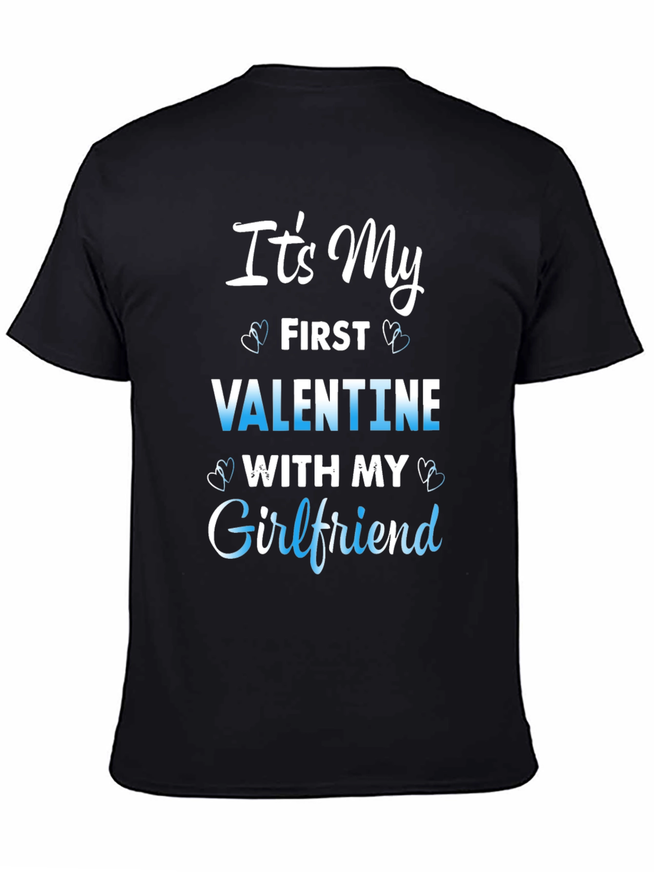 Valentines Day Gift: Its My First Valentine With My Girlfriend T-Shirt