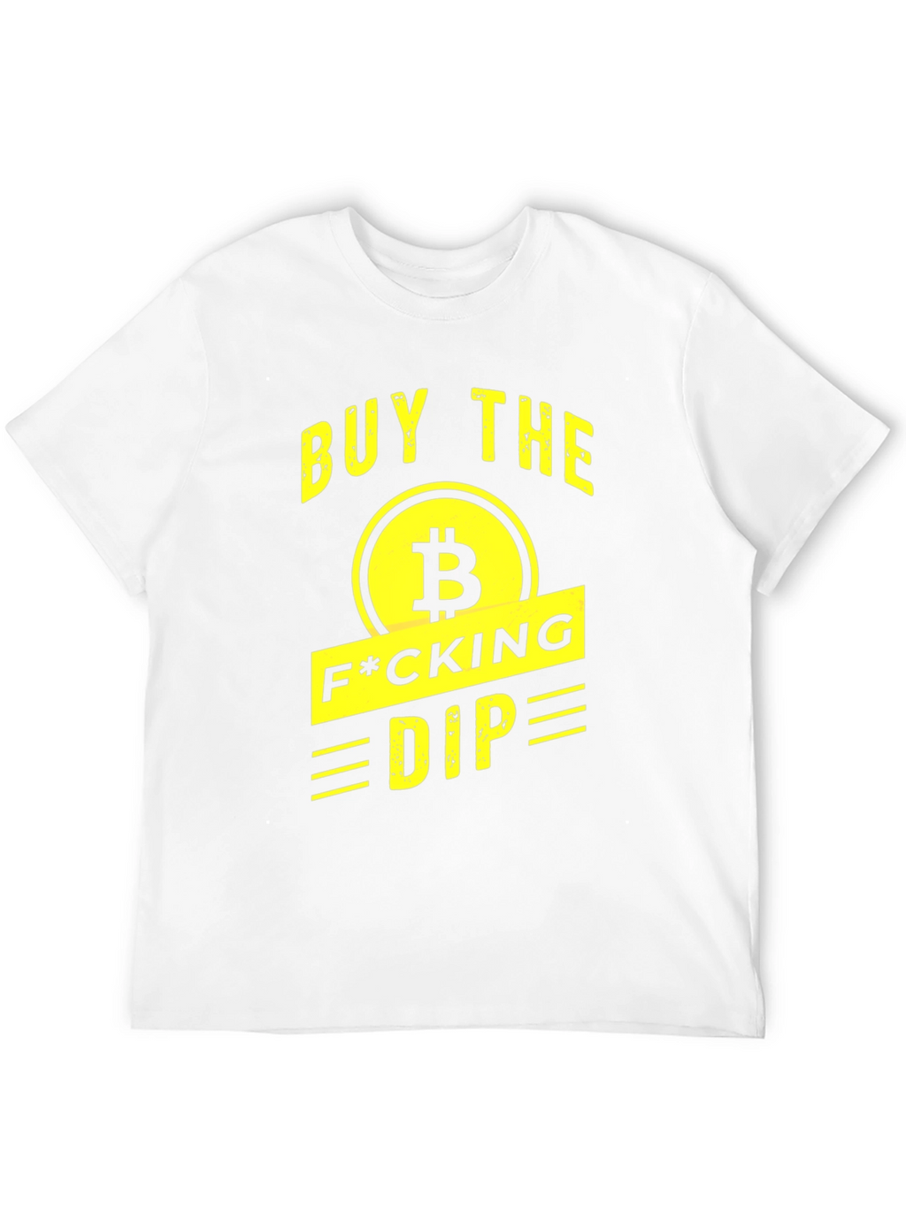 Buy The F*cking Dip Bitcoin T-Shirt