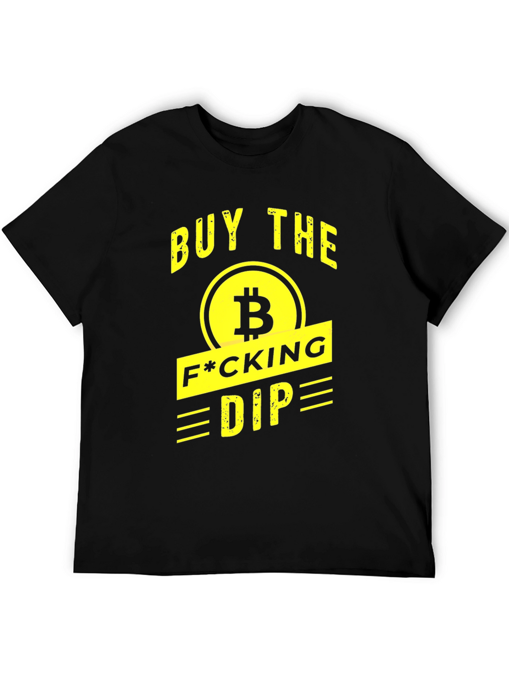 Buy The F*cking Dip Bitcoin T-Shirt