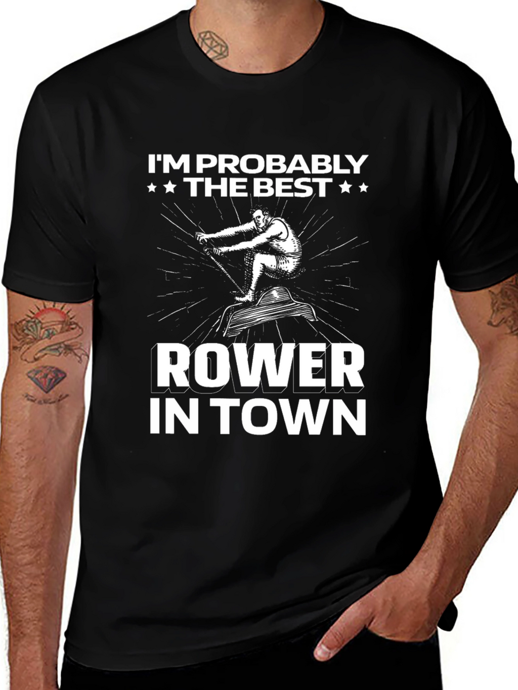 Funny Rower T-Shirt - Im Probably The Best