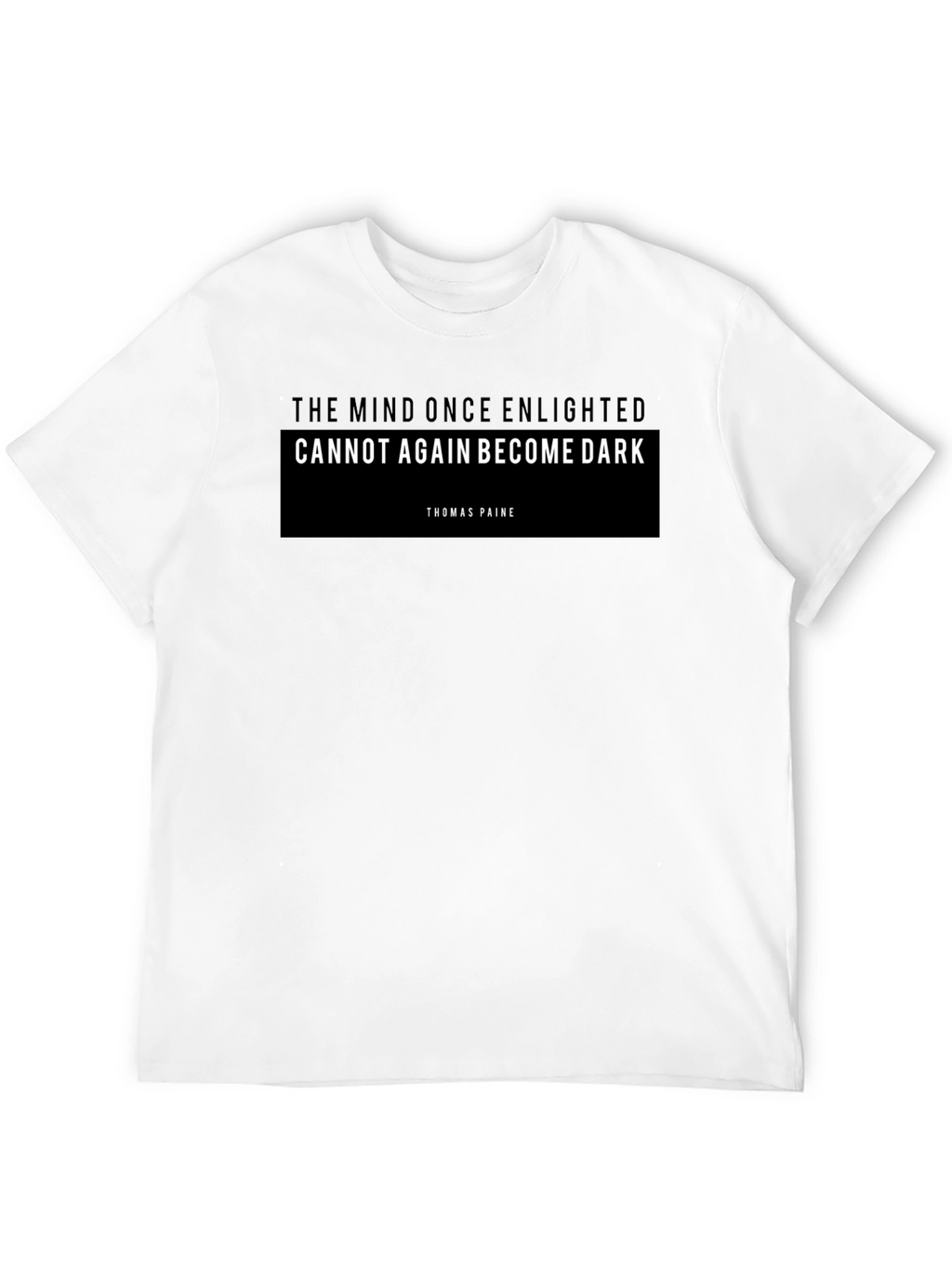 Enlightened Mind T-Shirt - Thomas Paine Quote