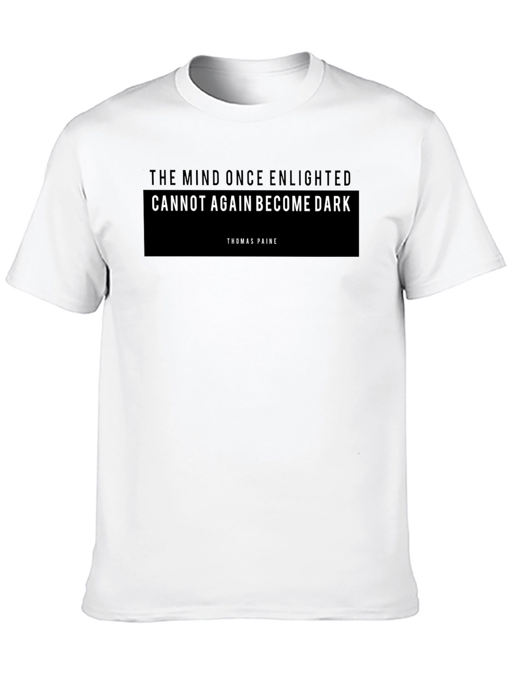 Enlightened Mind T-Shirt - Thomas Paine Quote