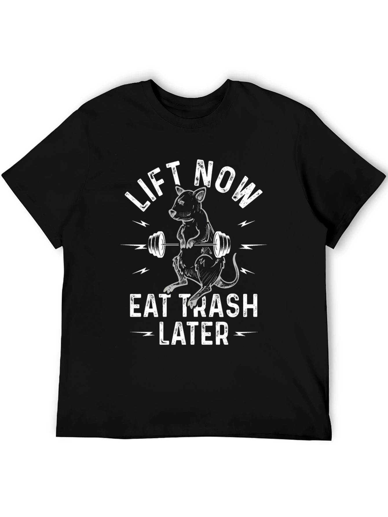 Lift Now Eat Trash Later Graphic T-Shirt