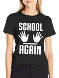 School Again T-Shirt Funny Back to School Tee