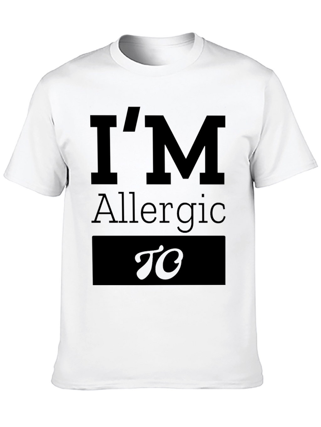 Im Allergic To Funny T-Shirt