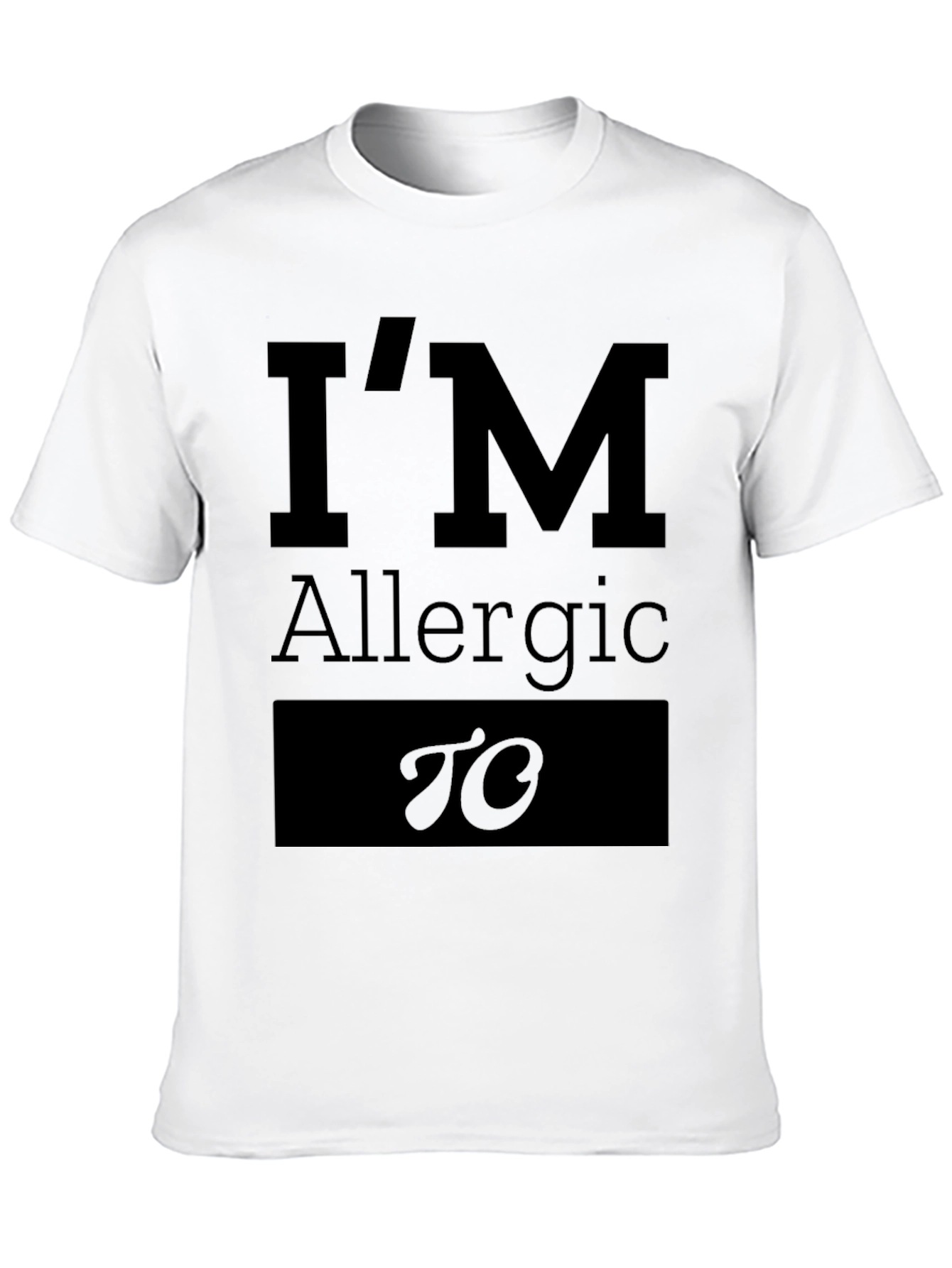 Im Allergic To Funny T-Shirt