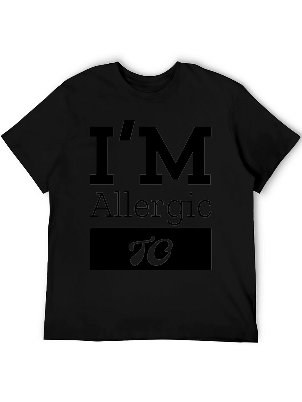 Im Allergic To Funny T-Shirt