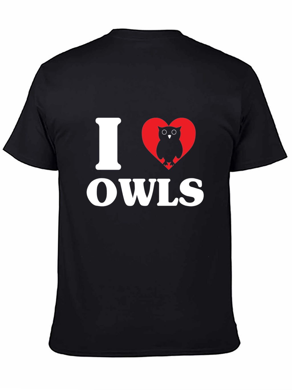 I Love Owls Graphic T-Shirt - Casual Cotton Tee