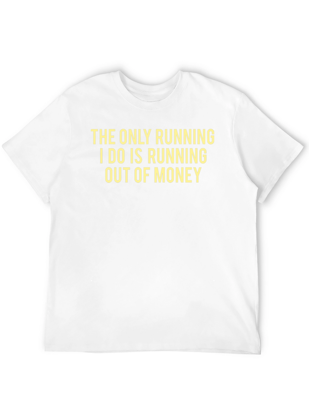 Funny Saying T-Shirt - Running Out of Money
