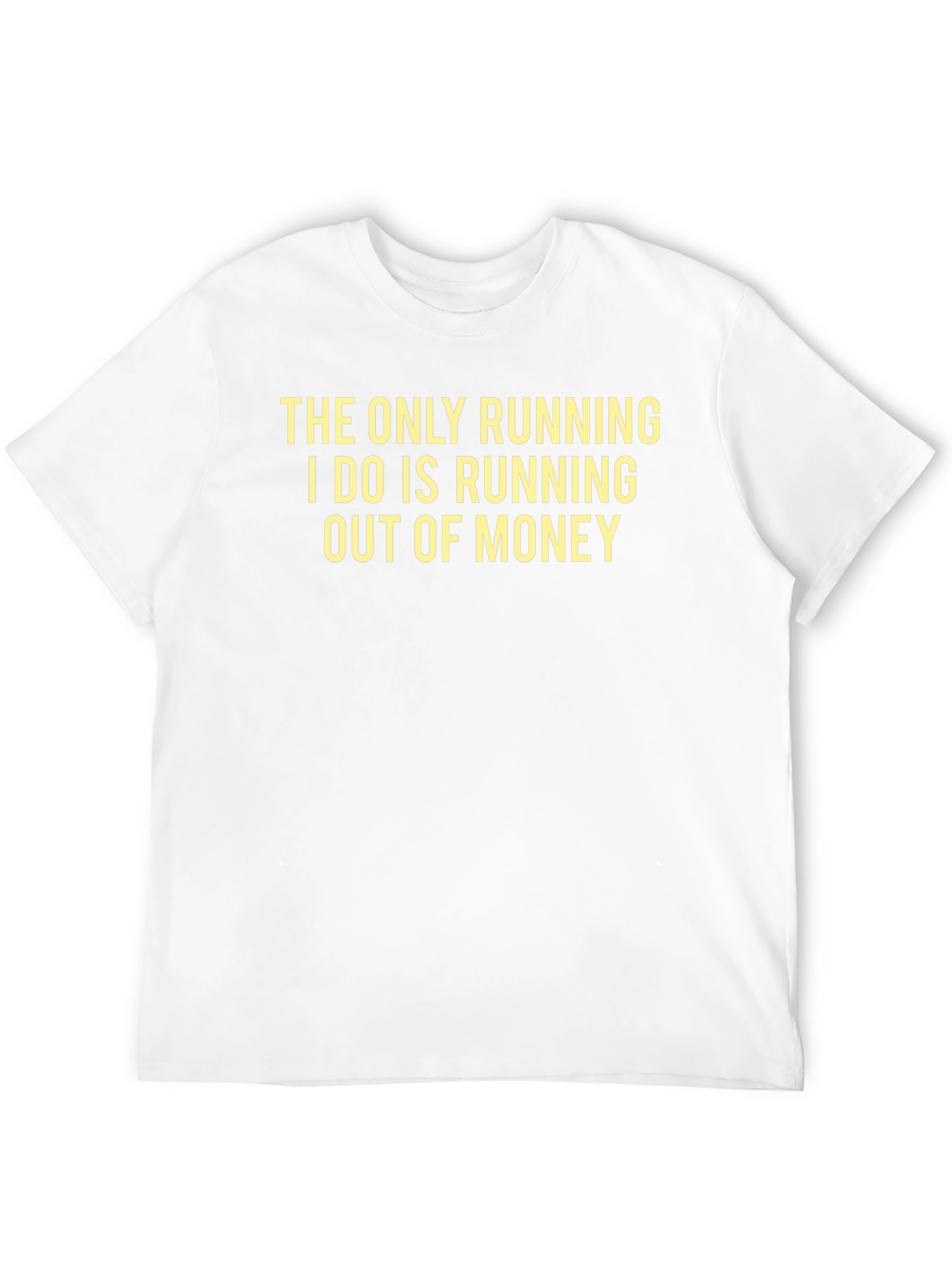 Funny Saying T-Shirt - Running Out of Money