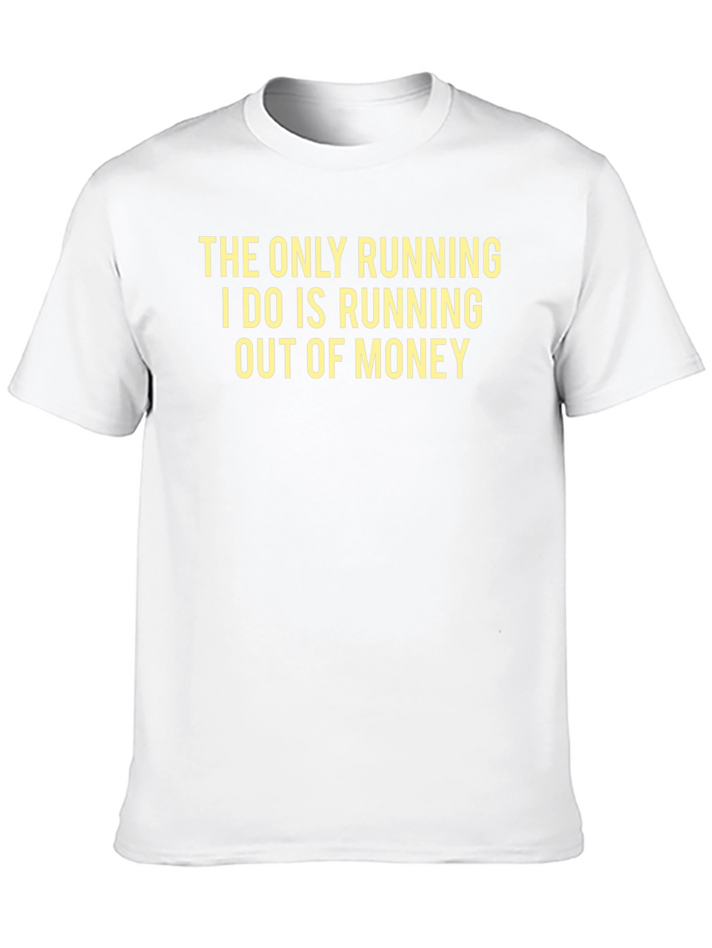 Funny Saying T-Shirt - Running Out of Money