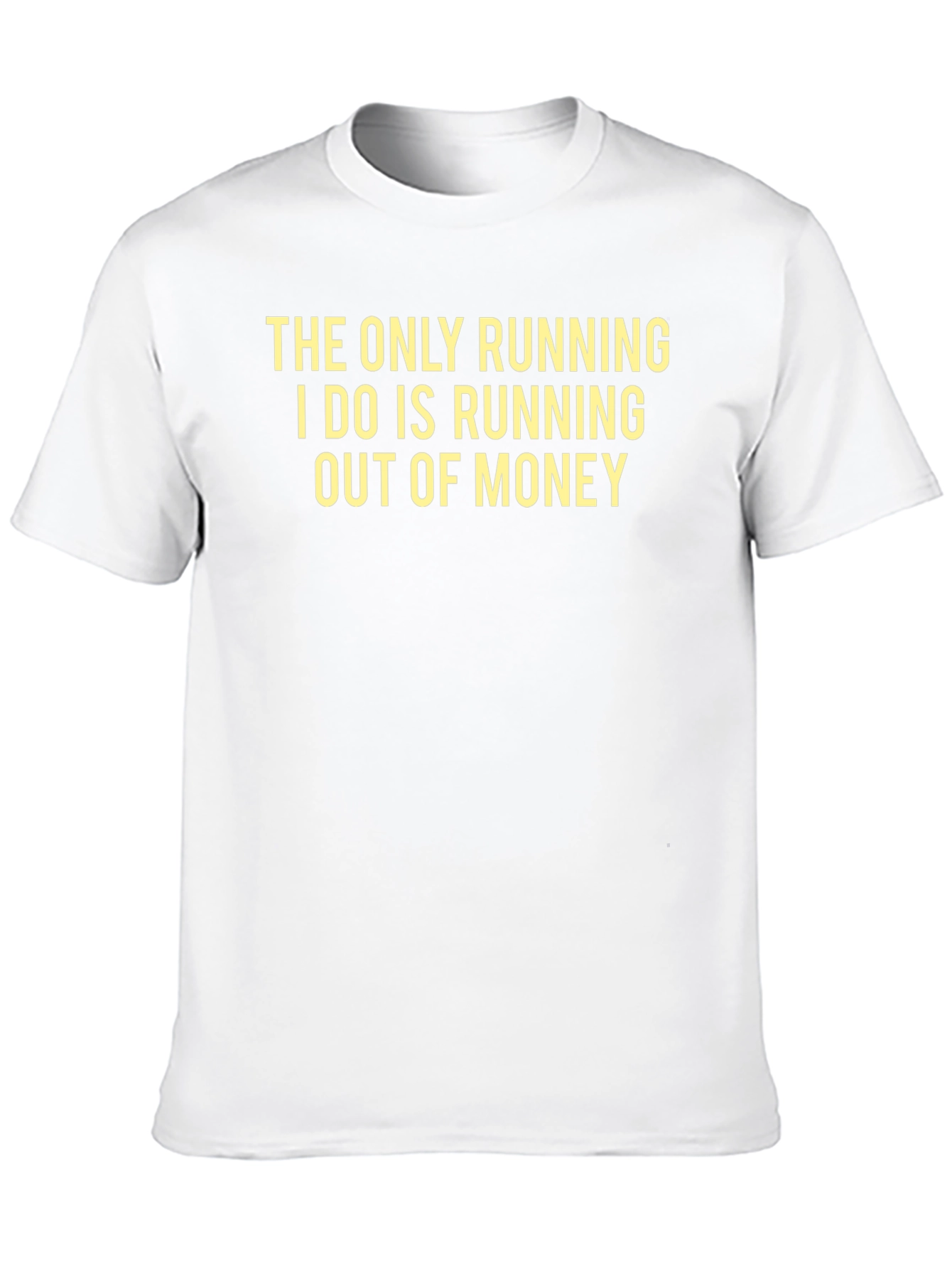 Funny Saying T-Shirt - Running Out of Money