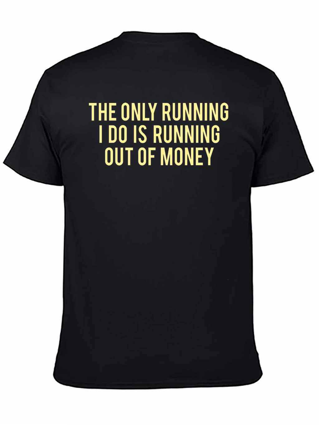 Funny Saying T-Shirt - Running Out of Money
