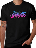 Im An Upgrade Graphic T-Shirt