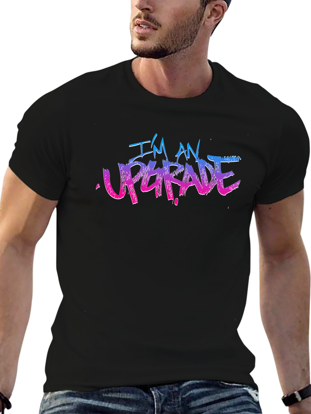 Im An Upgrade Graphic T-Shirt