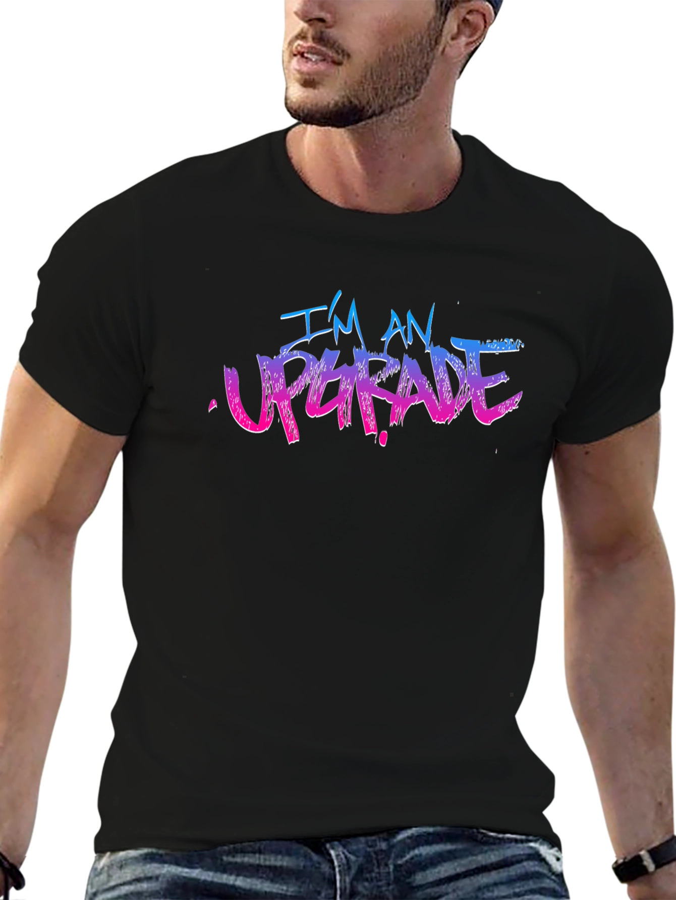Im An Upgrade Graphic T-Shirt