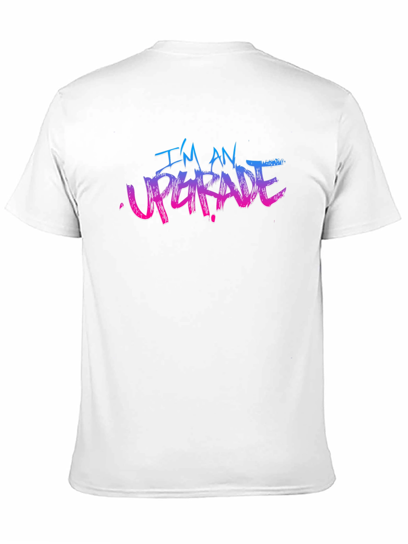 Im An Upgrade Graphic T-Shirt