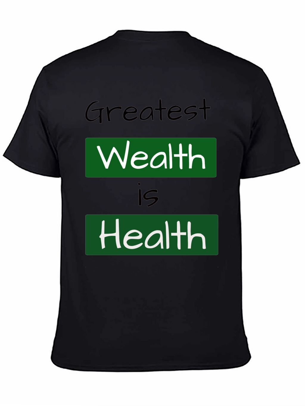 Greatest Wealth Is Health T-Shirt