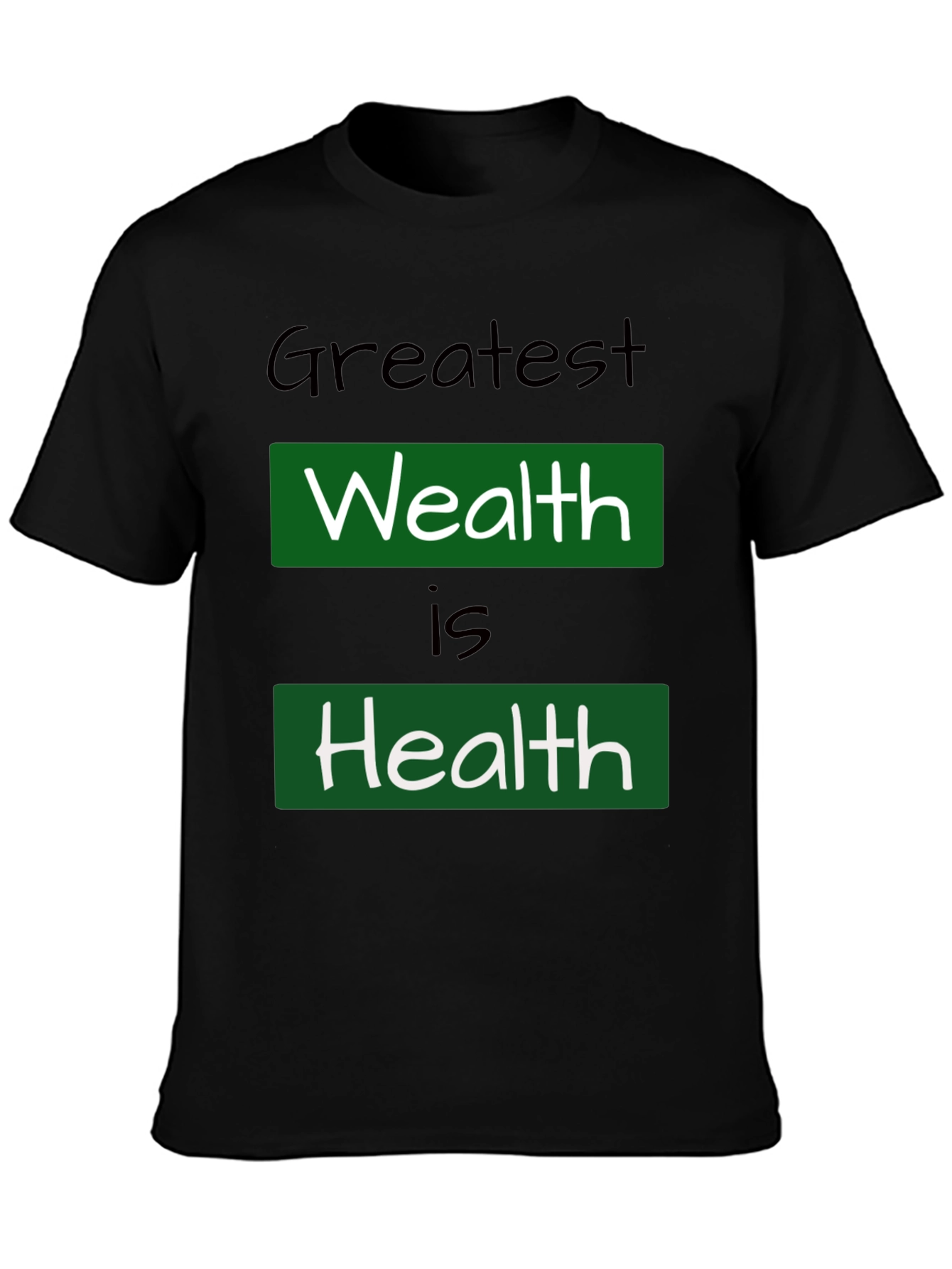 Greatest Wealth Is Health T-Shirt