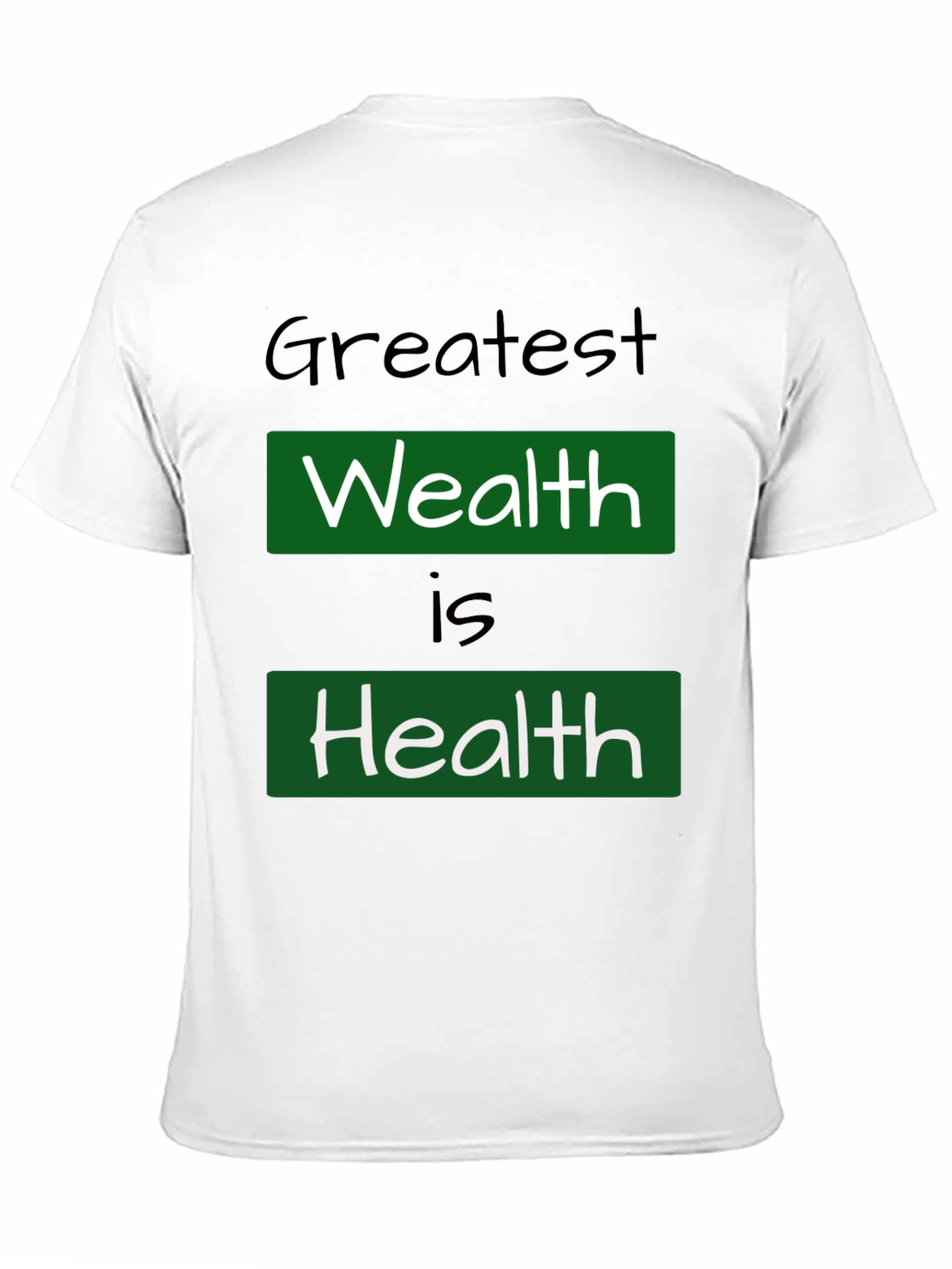 Greatest Wealth Is Health T-Shirt