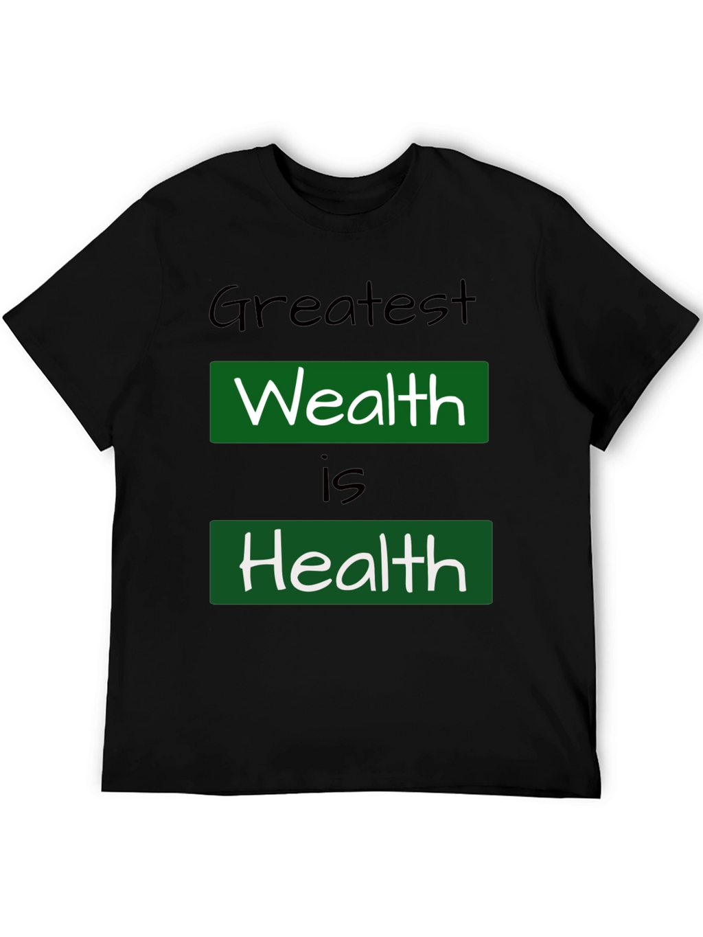 Greatest Wealth Is Health T-Shirt