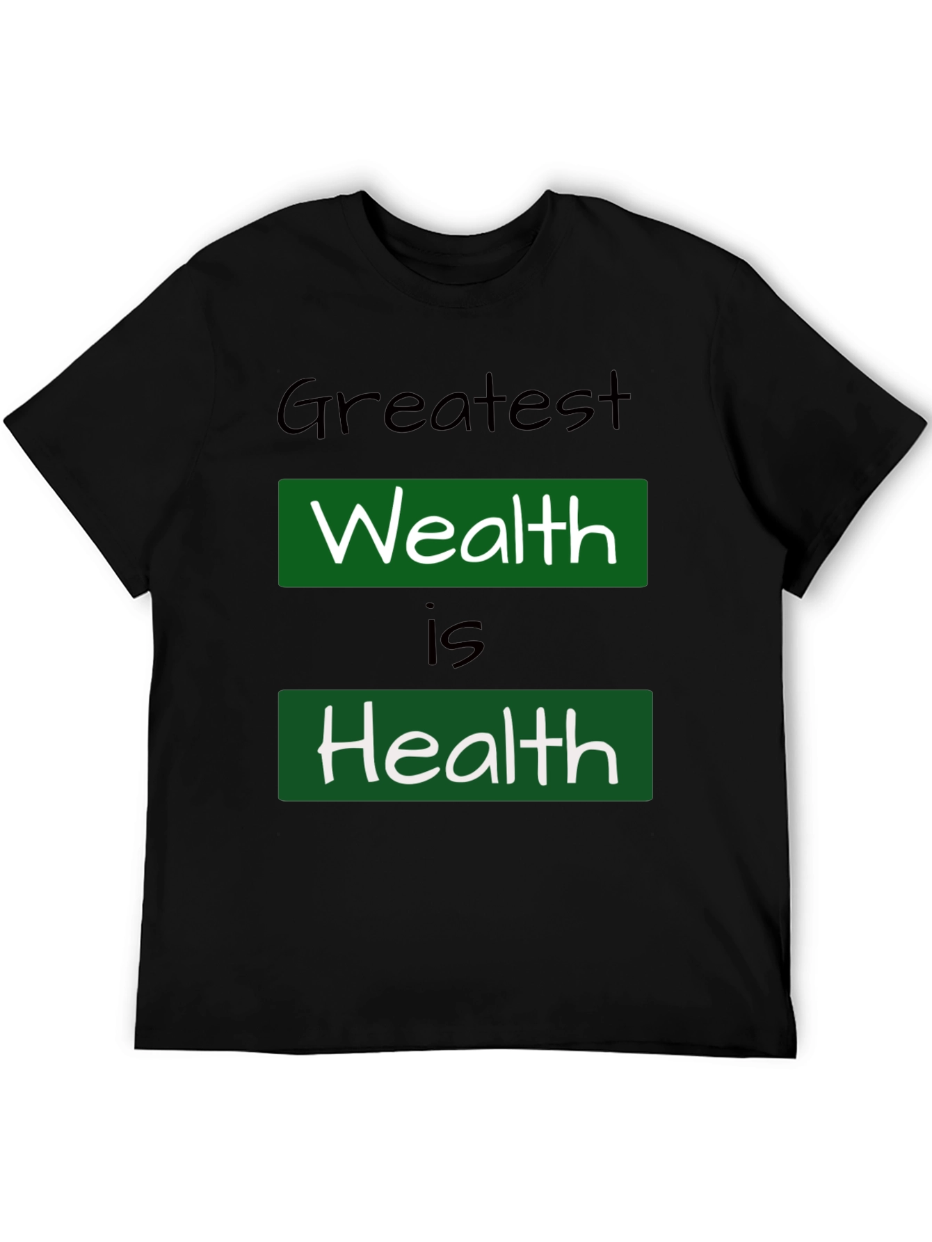 Greatest Wealth Is Health T-Shirt