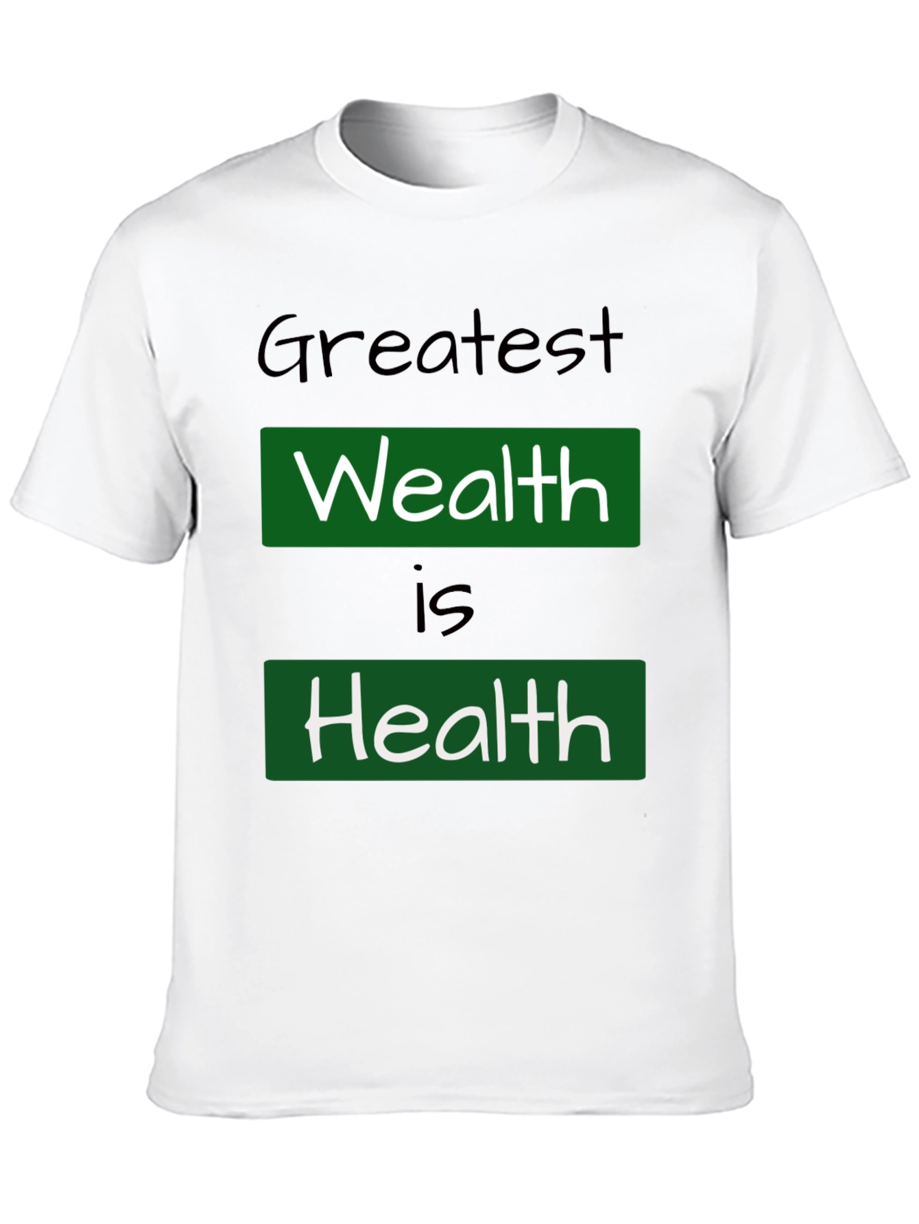 Greatest Wealth Is Health T-Shirt