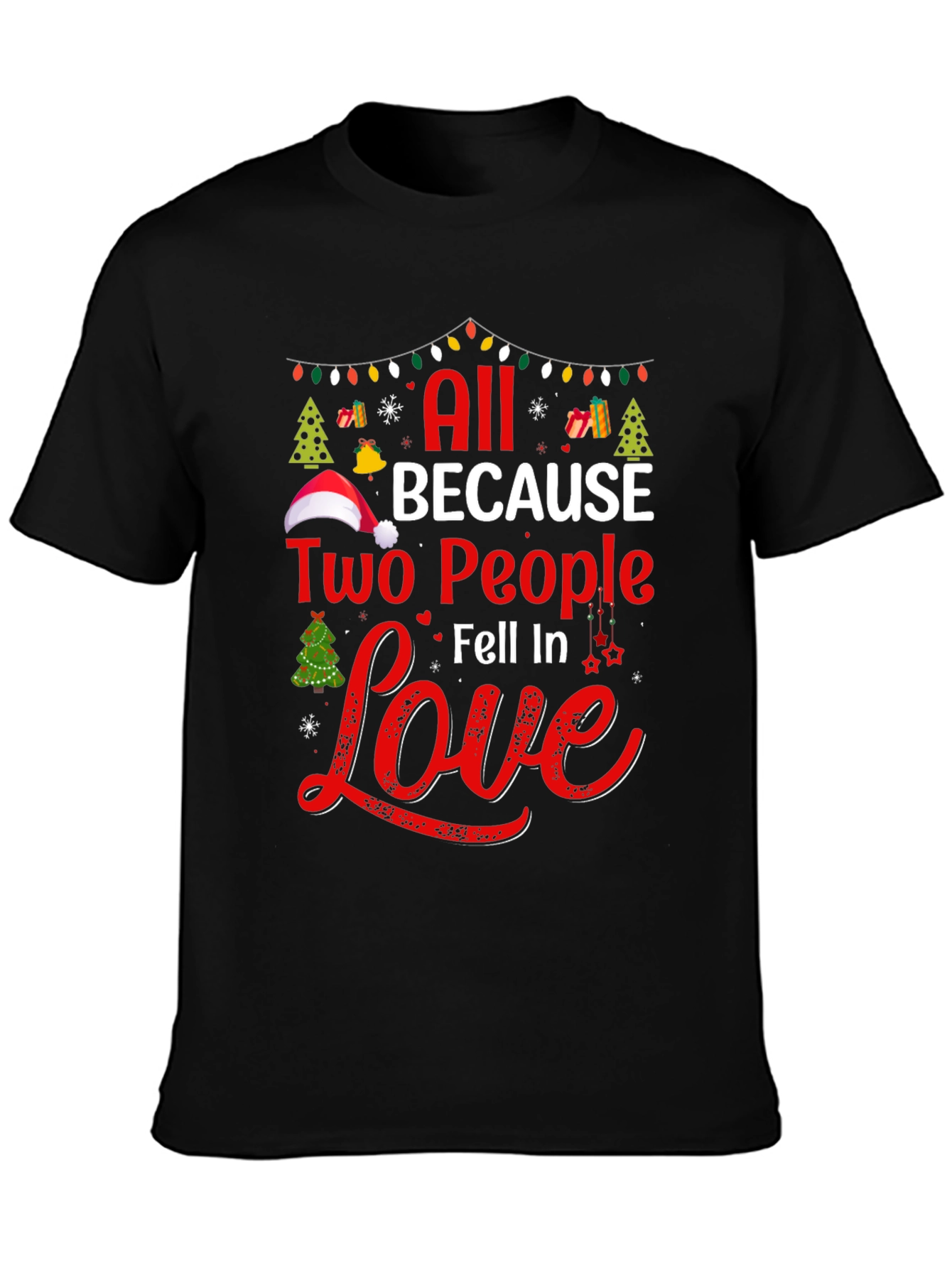 All Because Two People Fell In Love Graphic Tee