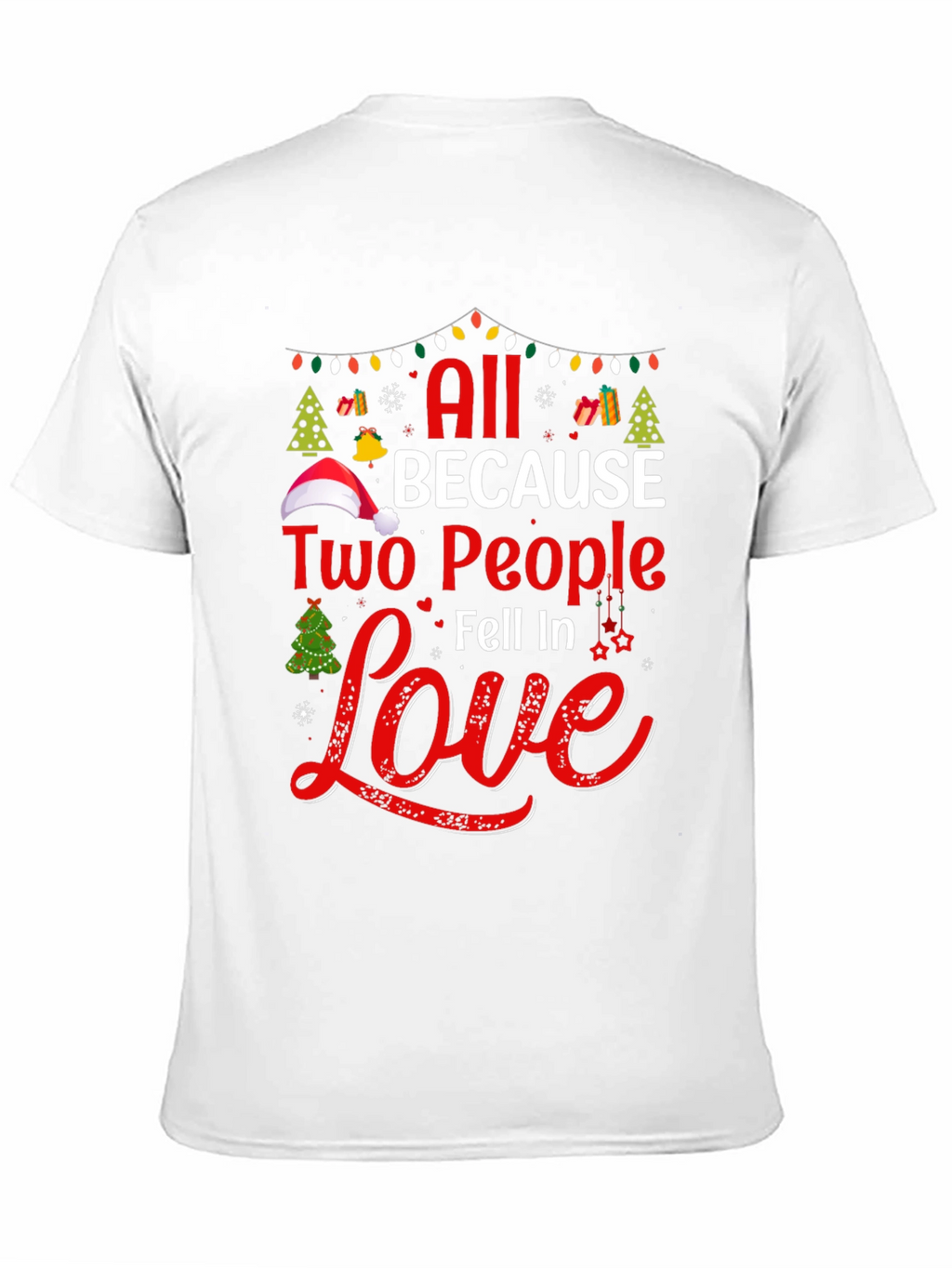 All Because Two People Fell In Love Graphic Tee