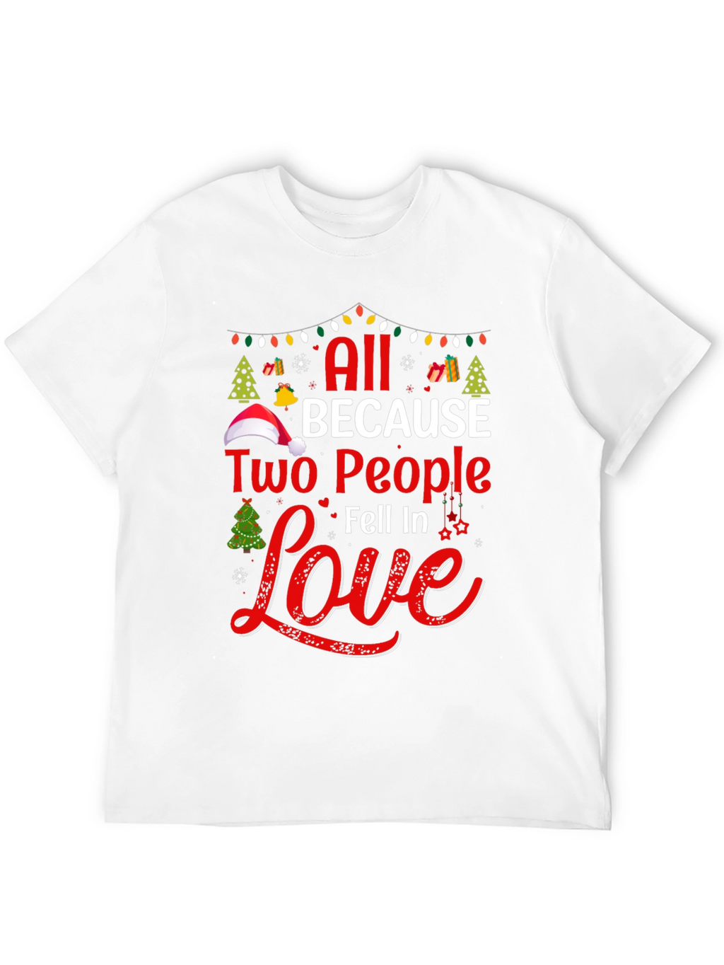 All Because Two People Fell In Love Graphic Tee