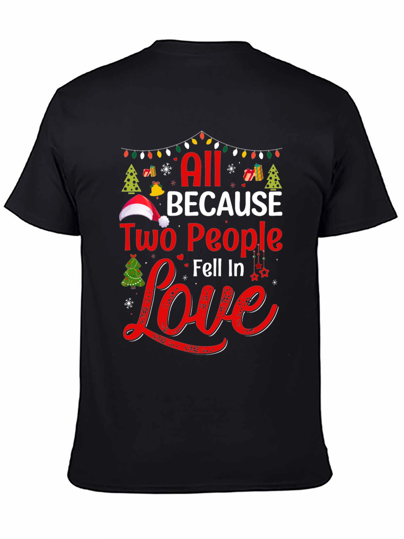 All Because Two People Fell In Love Graphic Tee