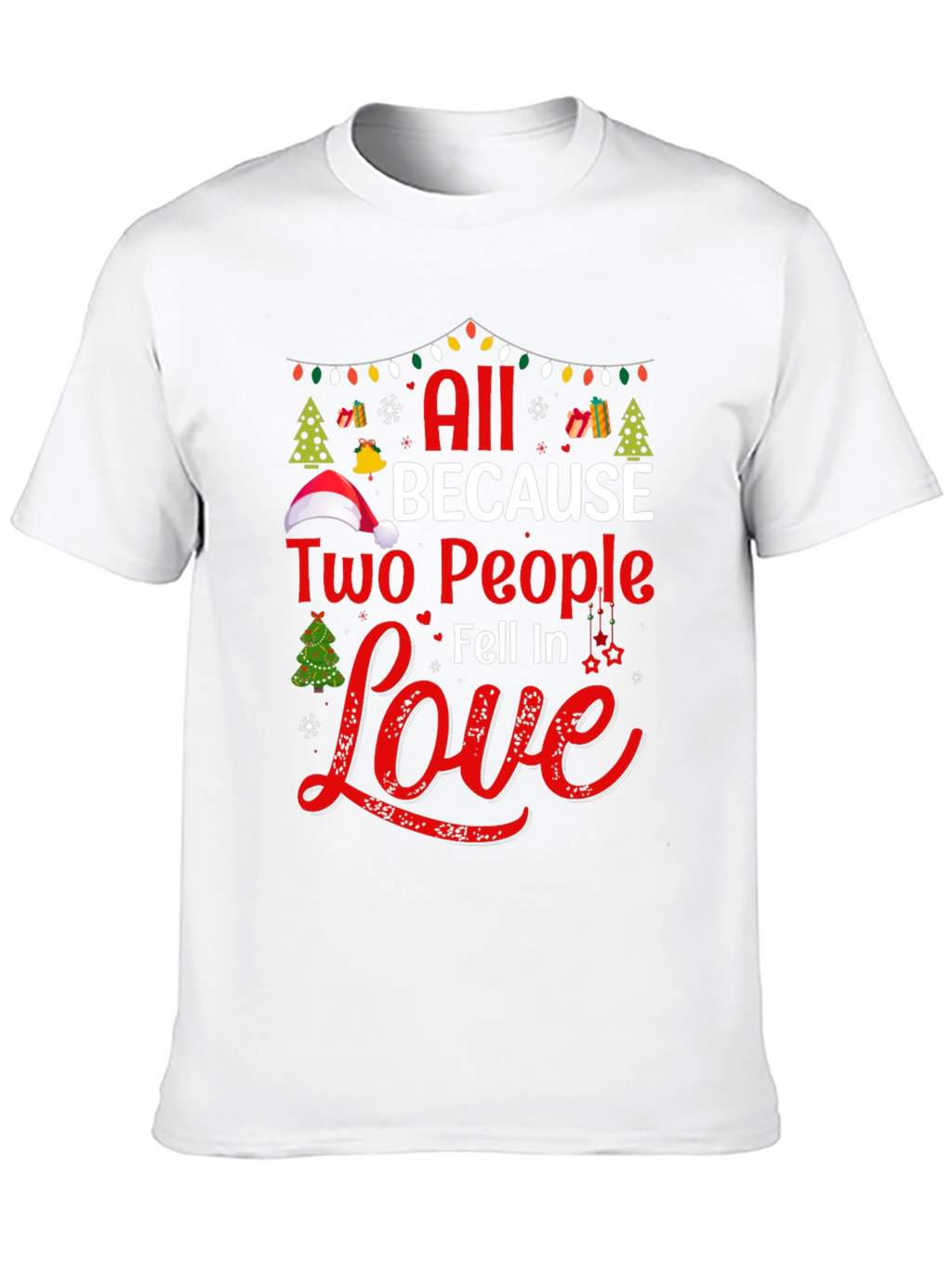 All Because Two People Fell In Love Graphic Tee