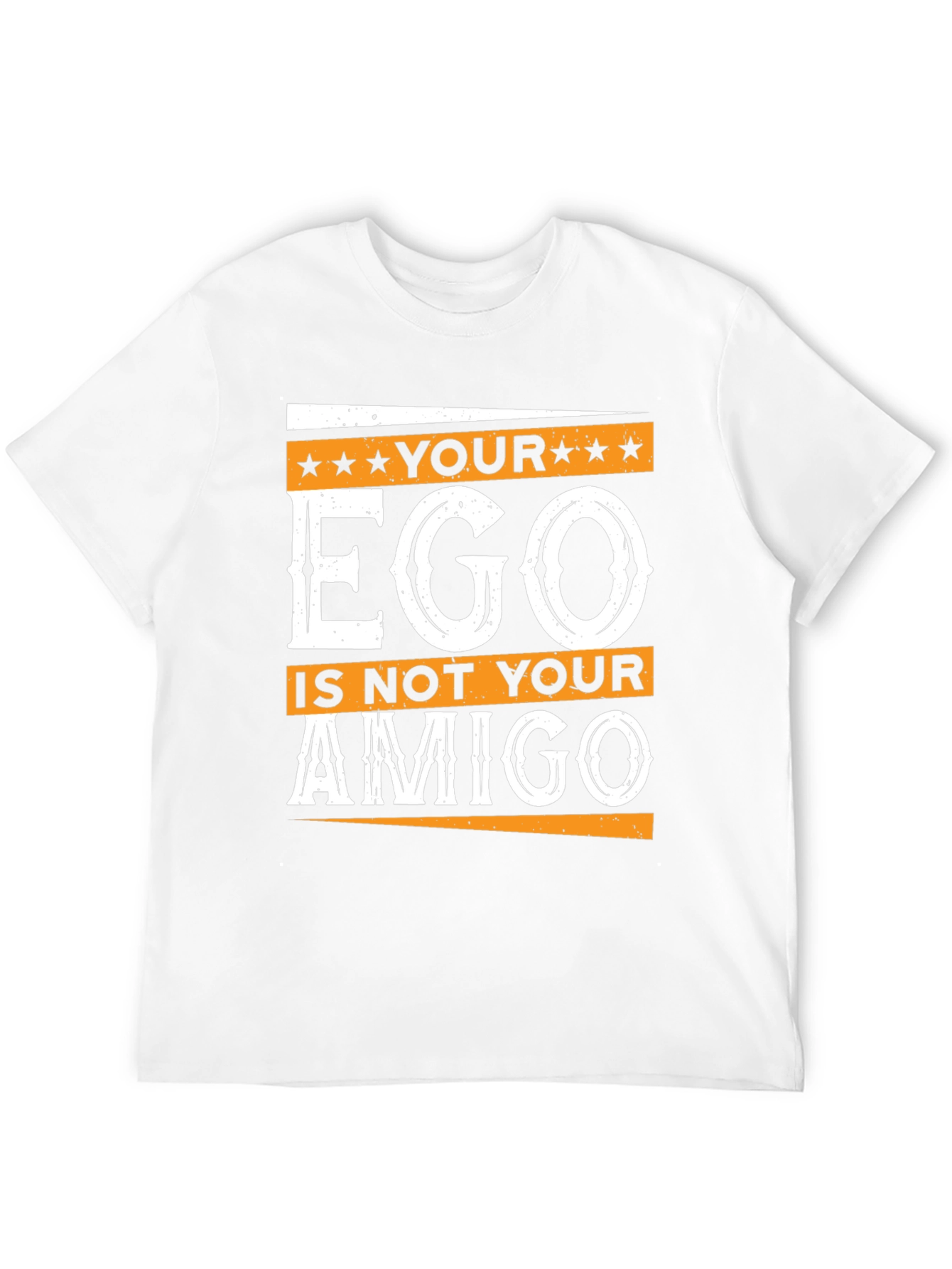 Your Ego is Not Your Amigo Graphic T-Shirt