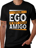 Your Ego is Not Your Amigo Graphic T-Shirt