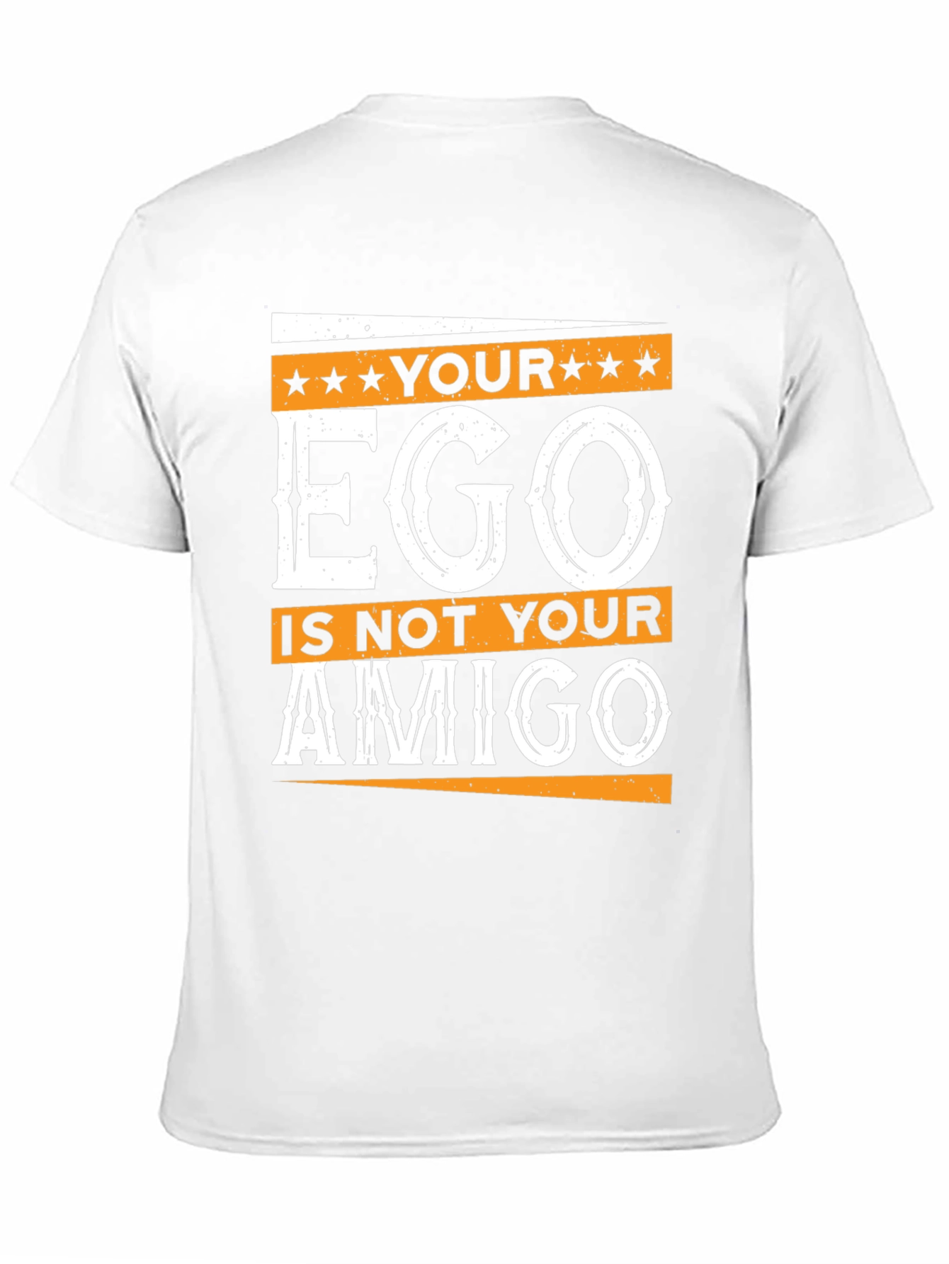 Your Ego is Not Your Amigo Graphic T-Shirt