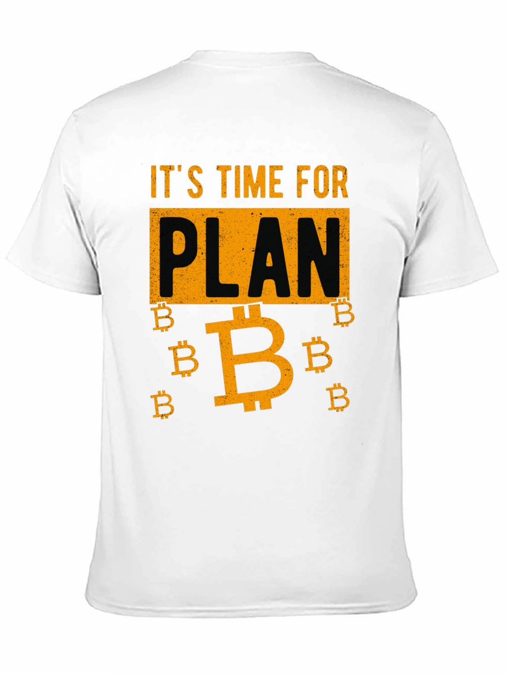 Its Time for Plan B Bitcoin Graphic Tee