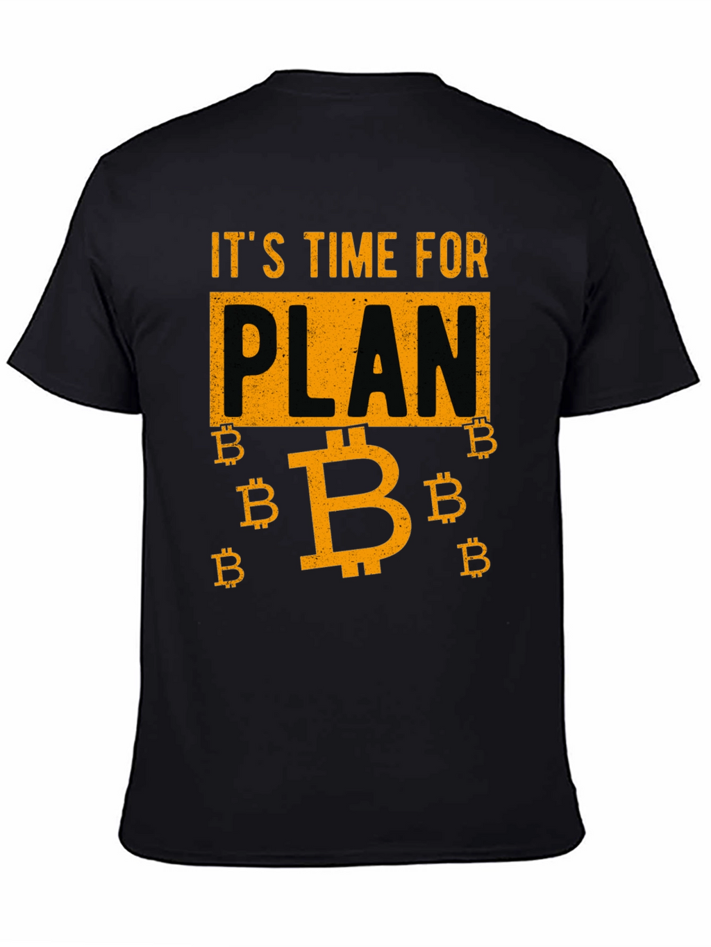 Its Time for Plan B Bitcoin Graphic Tee