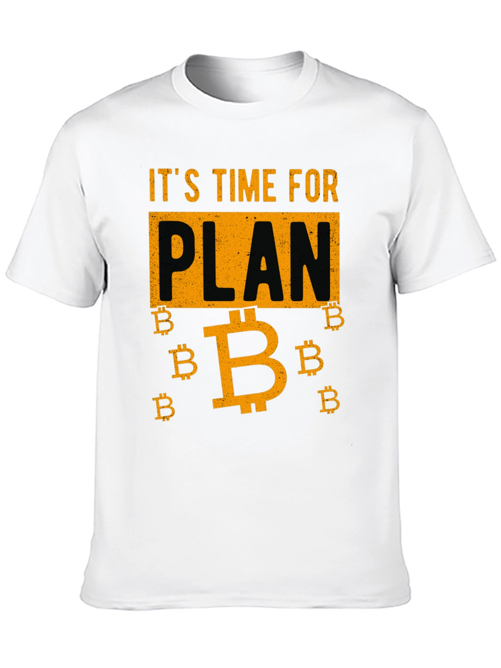 Its Time for Plan B Bitcoin Graphic Tee