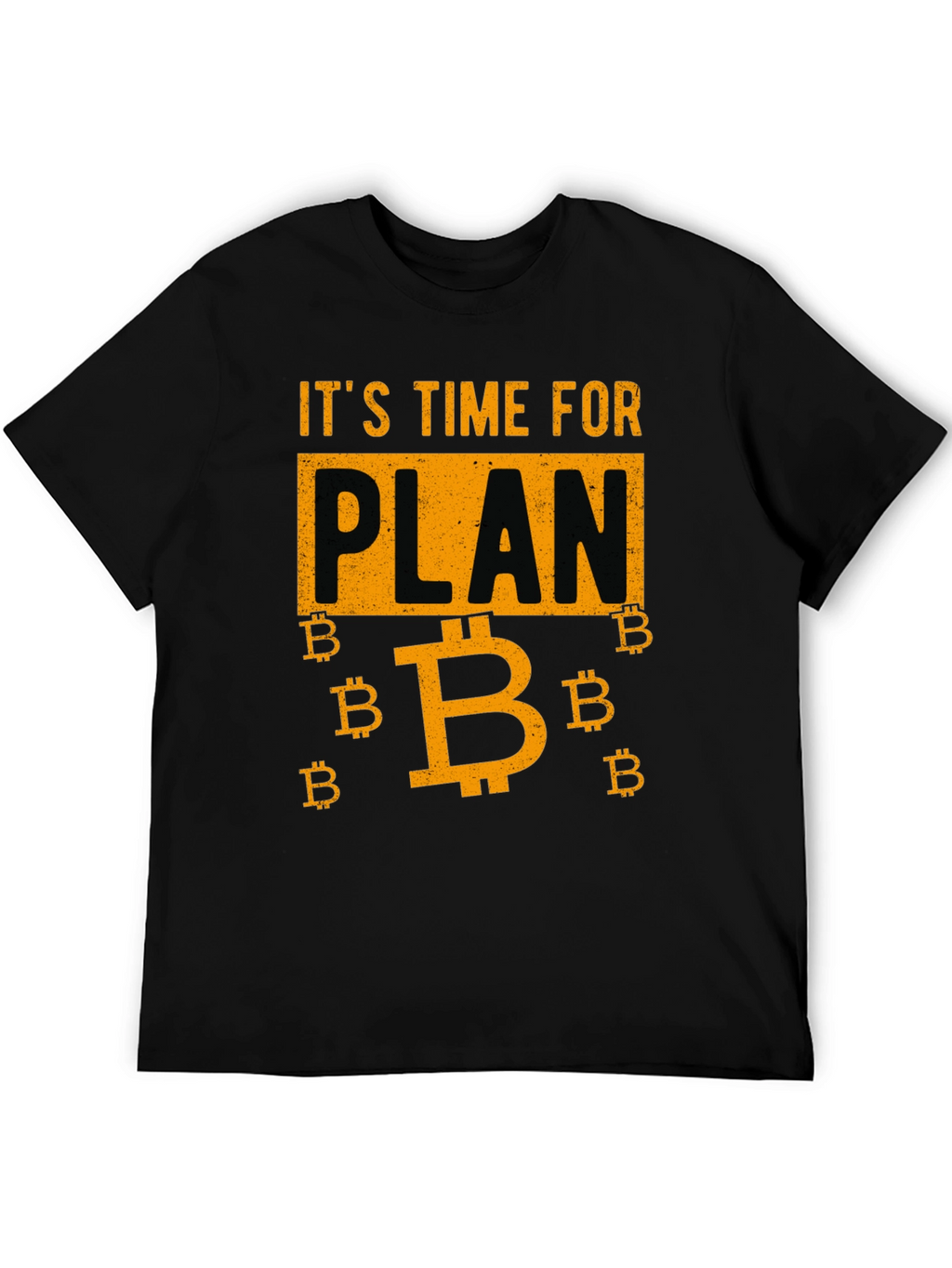 Its Time for Plan B Bitcoin Graphic Tee