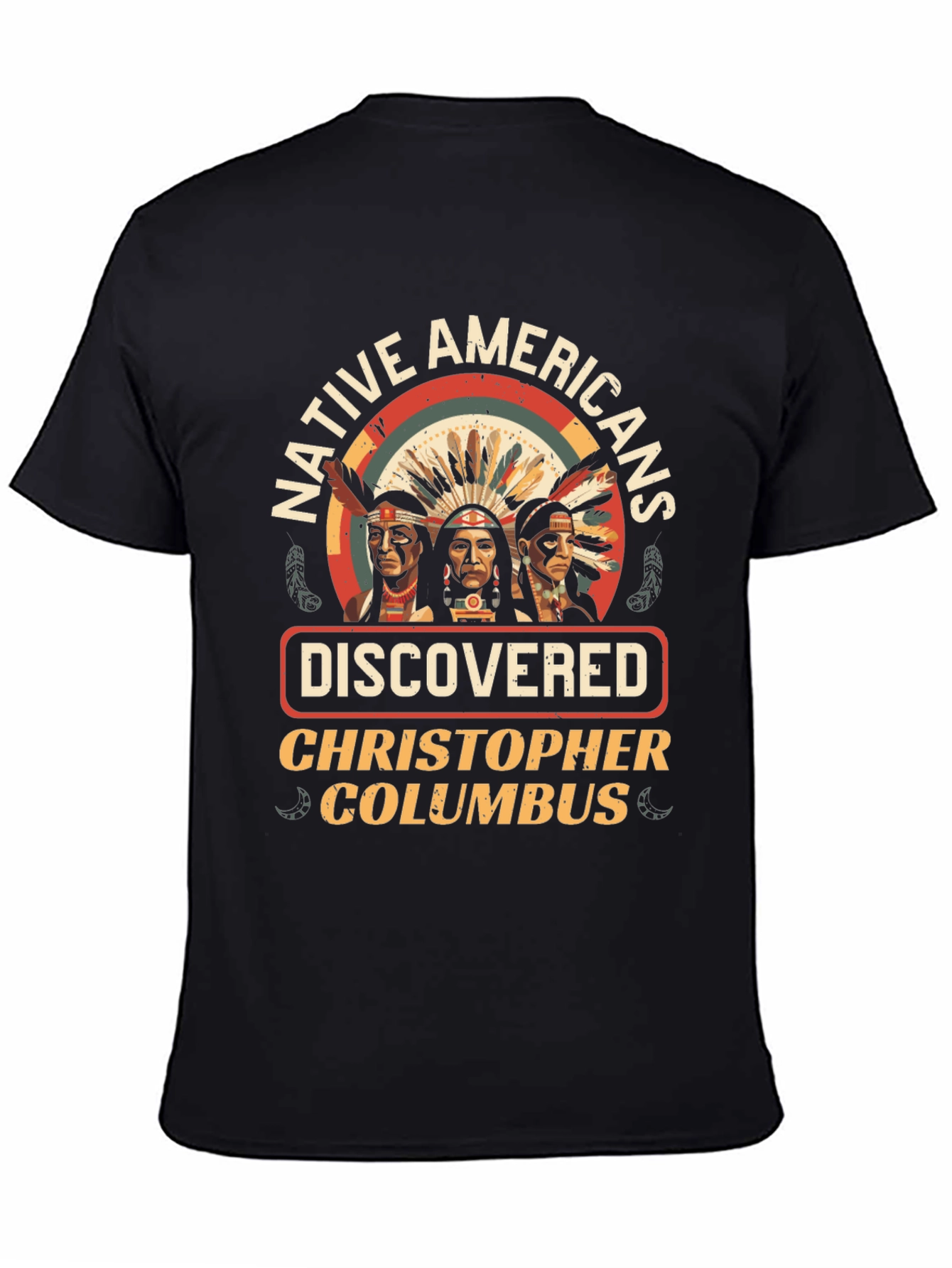 Native Americans Discovered Columbus T-Shirt