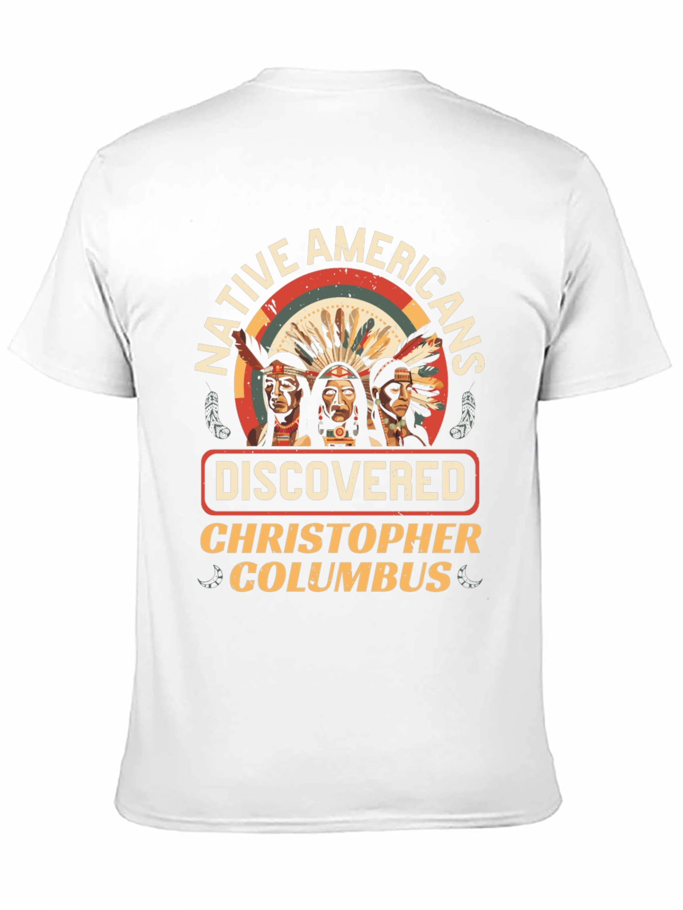 Native Americans Discovered Columbus T-Shirt