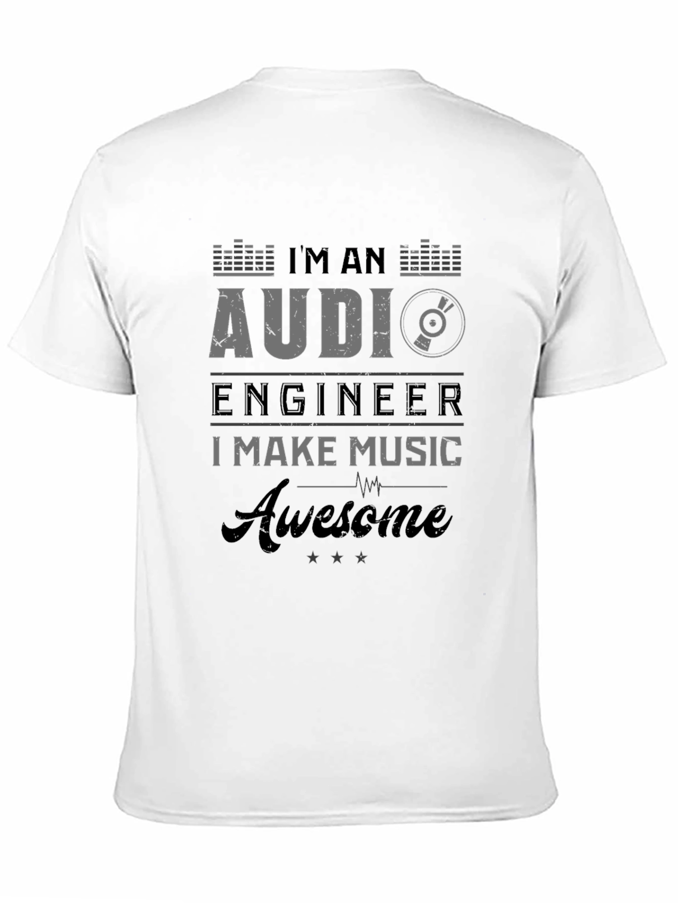 Im an Audio Engineer - Awesome Music T-Shirt