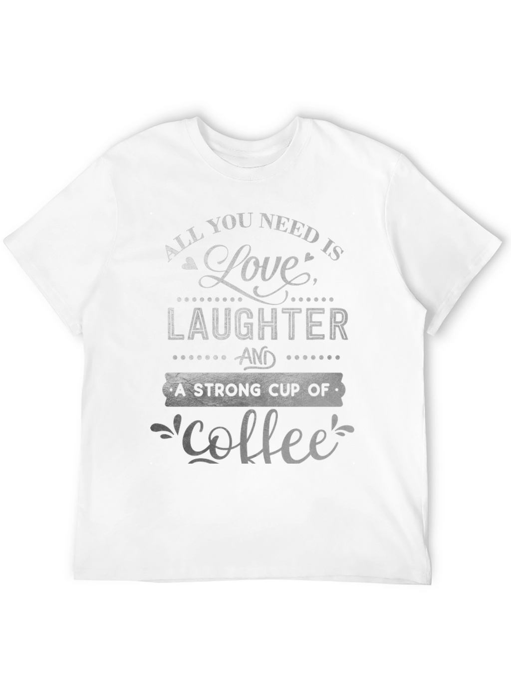 Love Laughter & Coffee T-Shirt