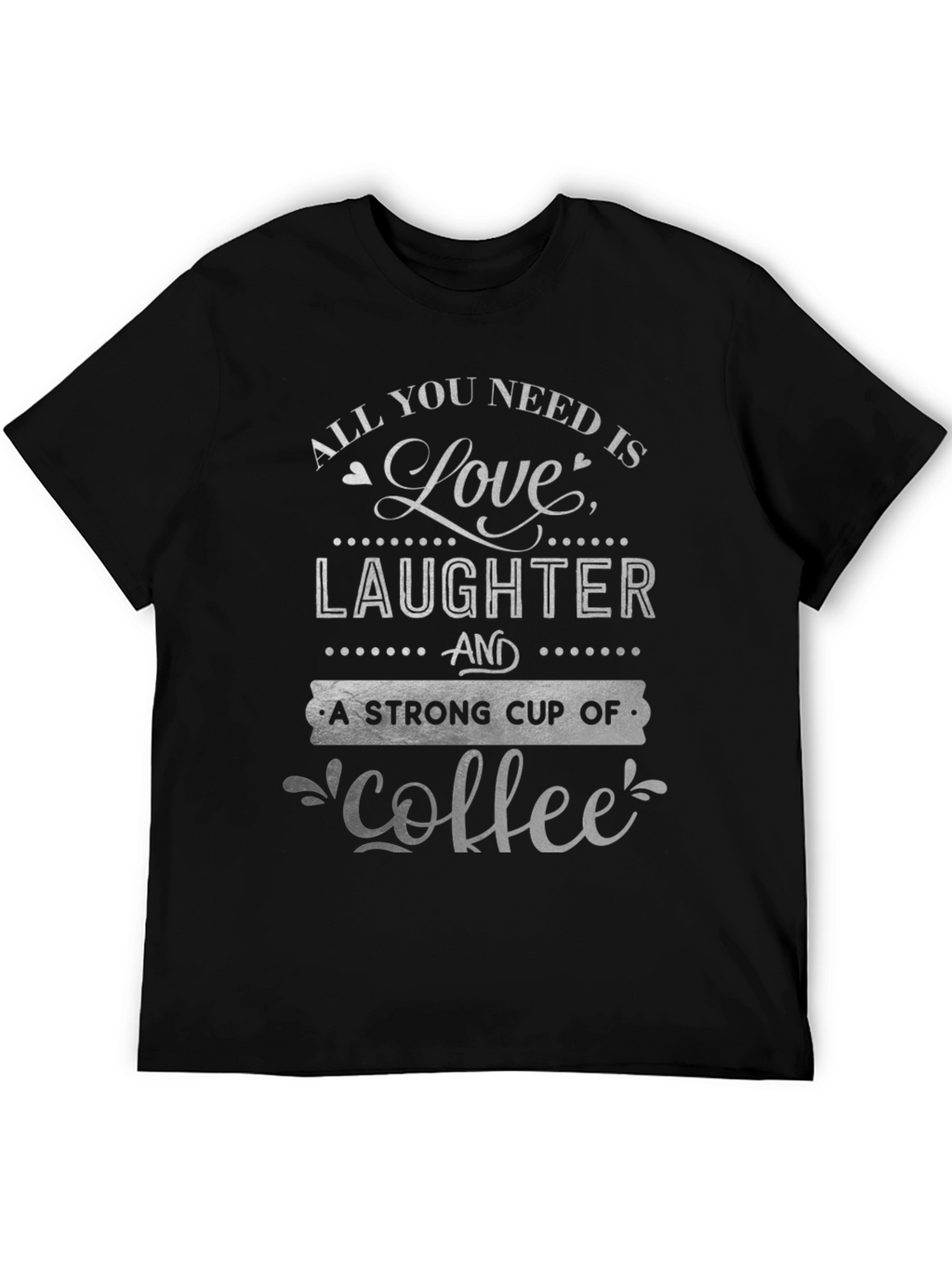Love Laughter & Coffee T-Shirt