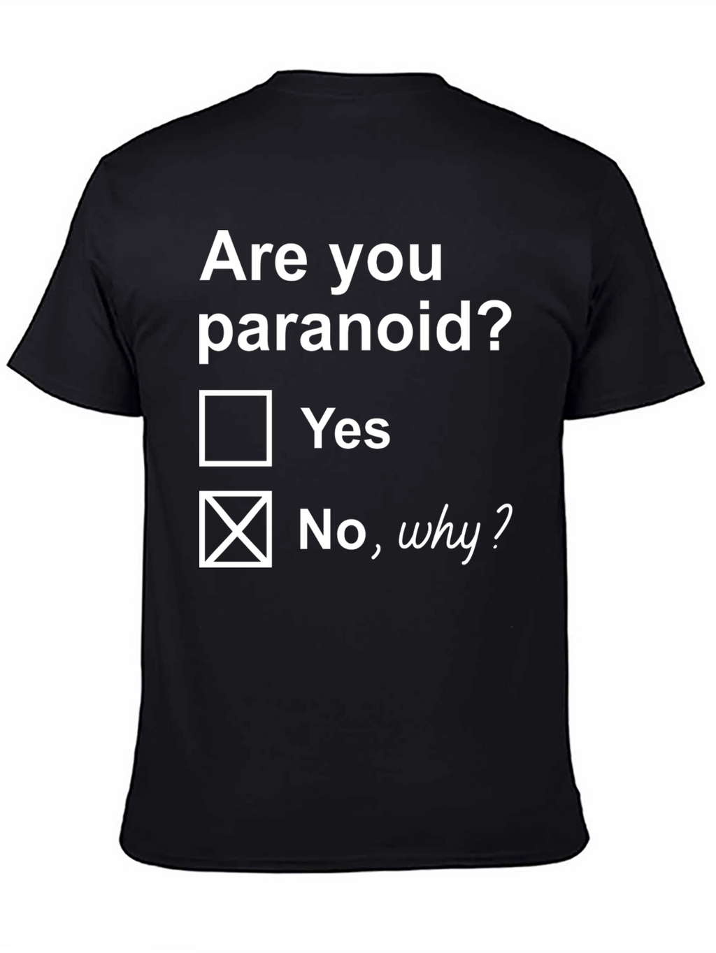 Paranoid Humor T-Shirt - Funny Graphic Tee