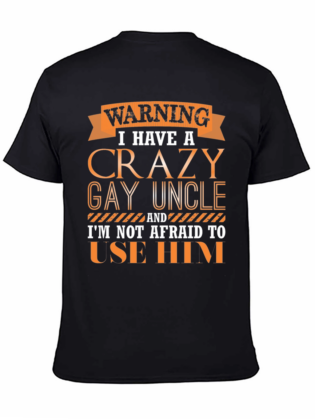 Warning Crazy Gay Uncle T-Shirt