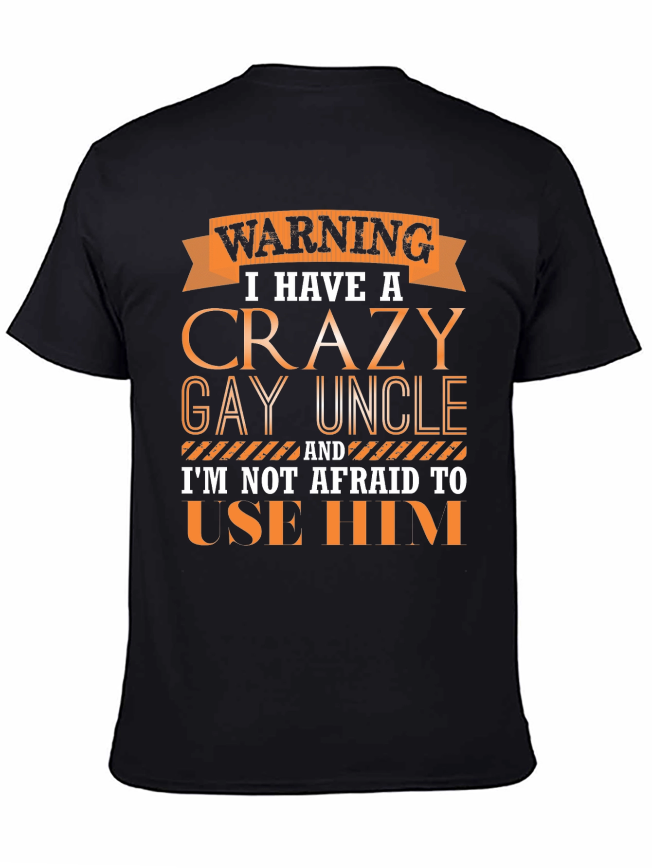 Warning Crazy Gay Uncle T-Shirt